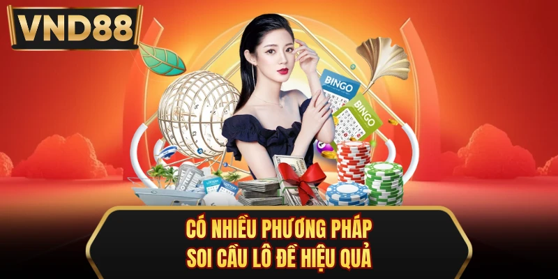 Có nhiều phương pháp soi cầu lô đề hiệu quả