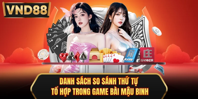 Danh sách so sánh thứ tự tổ hợp trong game bài mậu binh