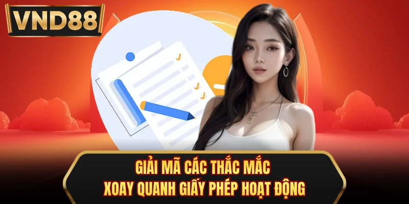 Giải mã các thắc mắc xoay quanh giấy phép hoạt động