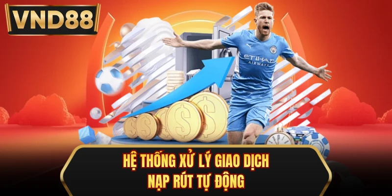 Hệ thống xử lý giao dịch nạp rút tự động
