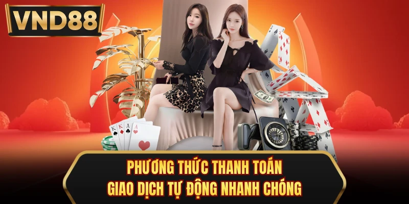 Phương thức thanh toán giao dịch tự động nhanh chóng