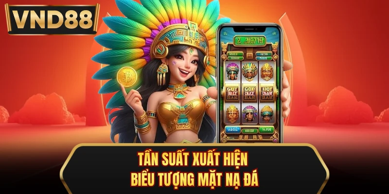 Tần suất xuất hiện biểu tượng mặt nạ đá