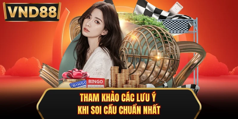 Tham khảo các lưu ý khi soi cầu chuẩn nhất