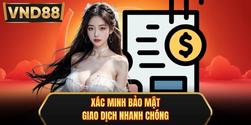 Xác minh bảo mật giao dịch nhanh chóng